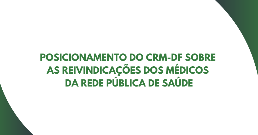 Confira o posicionamento do CRM-DF sobre as reivindicações dos médicos da rede pública de saúde